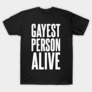 Gayest Person Alive | Funny Queer Design | LGBT Gay Lesbian Bisexual Gift | White T-Shirt